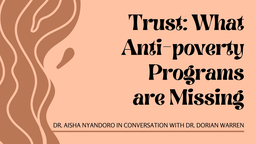 Trust: What Anti-Poverty Programs Are Missing