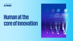 Immersive experience: The human element of innovation Presented By KPMG