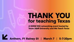 Thank You for Teaching Texas Presented by Texas A&M University