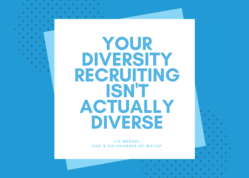 Your Diversity Recruiting Isn’t Actually Diverse