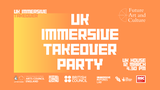UK Immersive Takeover Party