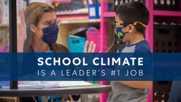 School Climate Is a Leader’s #1 Job