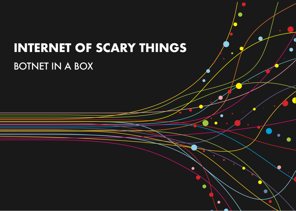 Internet of Scary Things: Botnet in a Box