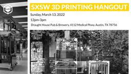 SXSW Official 3D Printing Hangout