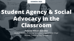 Student Agency & Social Advocacy in the Classroom