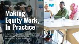 Making Equity Work, In Practice: Framework for DEI