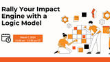 Rally Your Impact Engine with a Logic Model