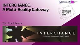 INTERCHANGE: A Multi-Reality Gateway