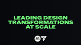 Leading Design Transformations at Scale