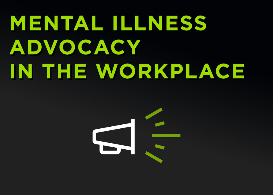 Mental Illness Advocacy in the Workplace