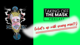 Taking Off The Mask Podcast: What's up with Young Men?