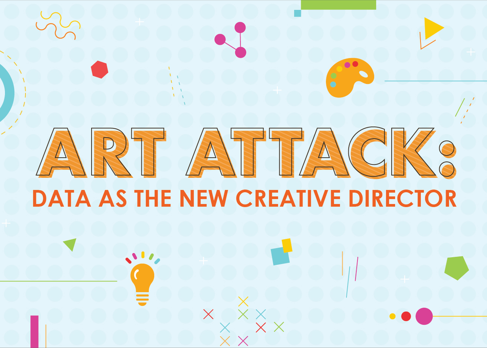 Art Attack: Data as the New Creative Director