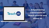 TeachAI: Empowering Educators to Teach with AI & About AI