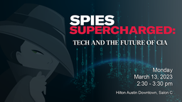Spies Supercharged: Tech and the Future of CIA