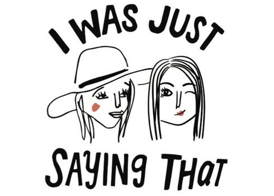 I Was Just Saying That