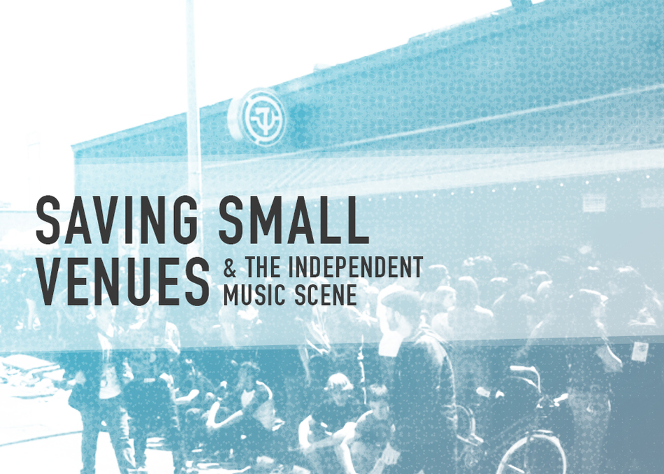 Saving Small Venues & The Independent Music Scene