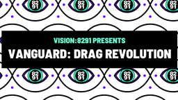 Vanguard: The Drag Revolution