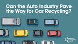 Can the Auto Industry Pave the Way for Car Recycling?