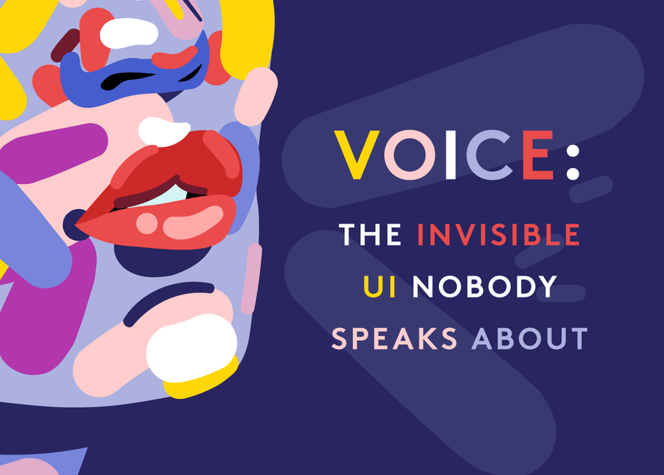 Voice: The Invisible UI Nobody Speaks About