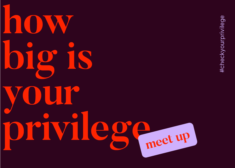 How Big Is Your Privilege Meet Up