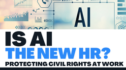 Is AI the New HR? Protecting Civil Rights at Work