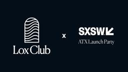 Lox Club ATX Launch Party