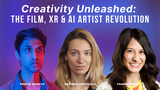 Creativity Unleashed: The Film, XR & AI Artist Revolution