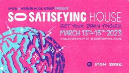IMGN and Warner Music Group presents So Satisfying House