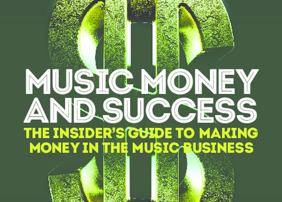 The Insider's Guide to Making Money in the Music Biz