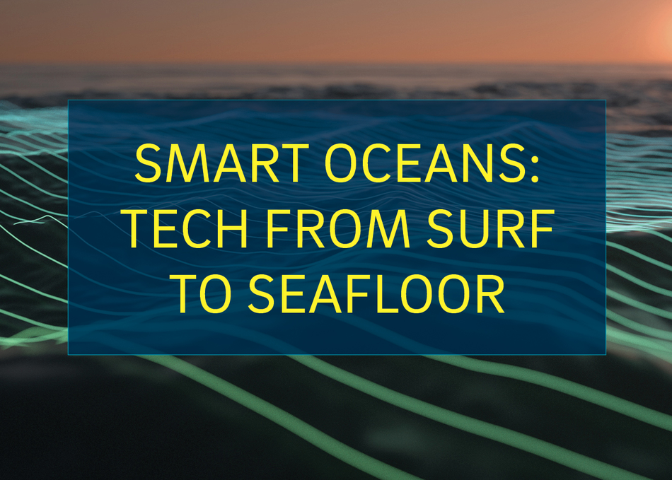 Smart Oceans: Tech from Surf to Seafloor