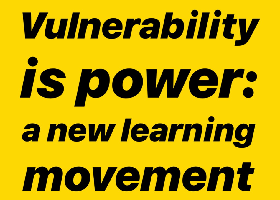 Vulnerability Is Power: A New Learning Movement