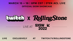 Twitch x Rolling Stone Live at SXSW 2022