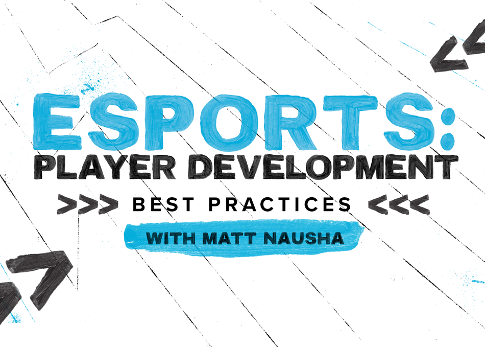 Esports Player Development Best Practices