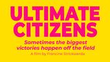 “ULTIMATE CITIZENS” Screening & Q&A