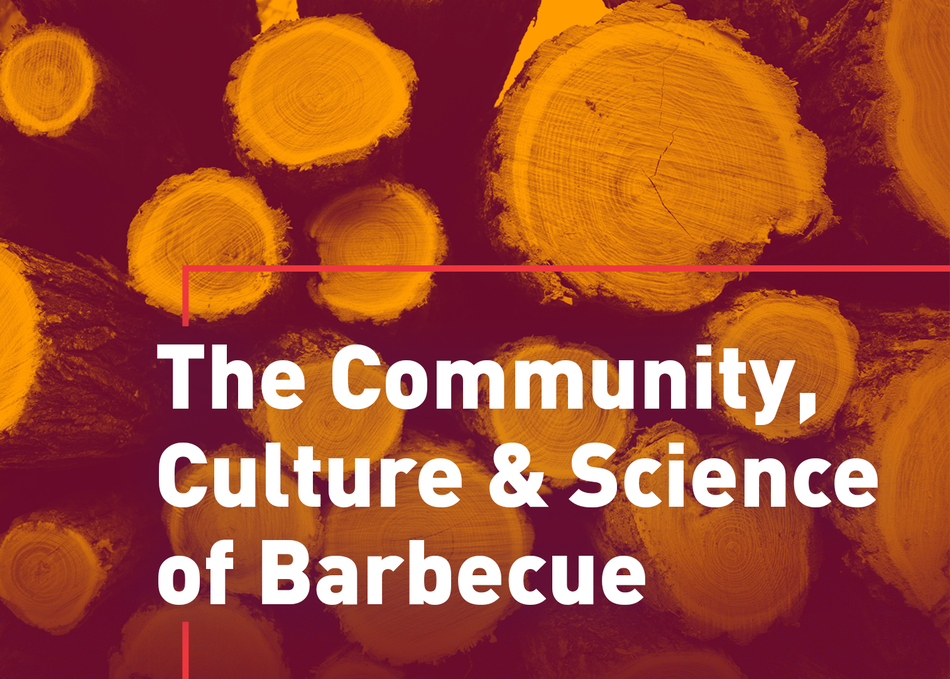 The Community, Culture & Science of Barbecue