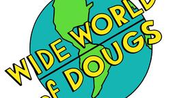 Wide World of Dougs