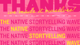 Thanks, We Made It Ourselves! The Native Storytelling Wave