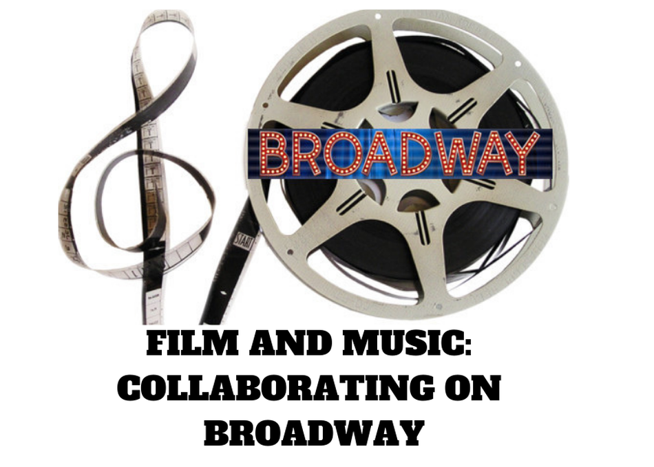 Film and Music Collaborating on Broadway