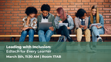 Leading with Inclusion: EdTech for Every Learner