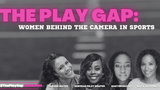 The Play Gap: Women Behind the Camera in Sports