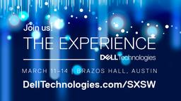 The EXPERIENCE by Dell Technologies at SXSW