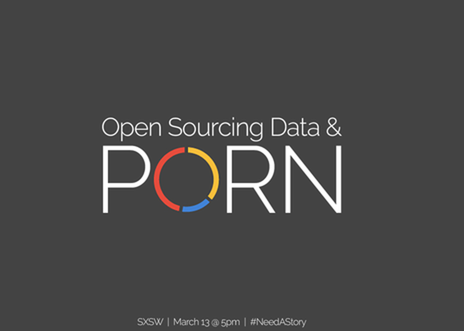 Open Sourcing Data & Porn