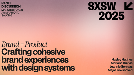 Brand = Product: Cohesive Experiences Through Design Systems