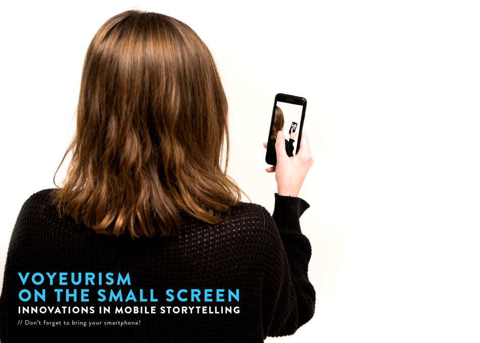 Voyeurism on the Small Screen: Innovations in Mobile Storytelling