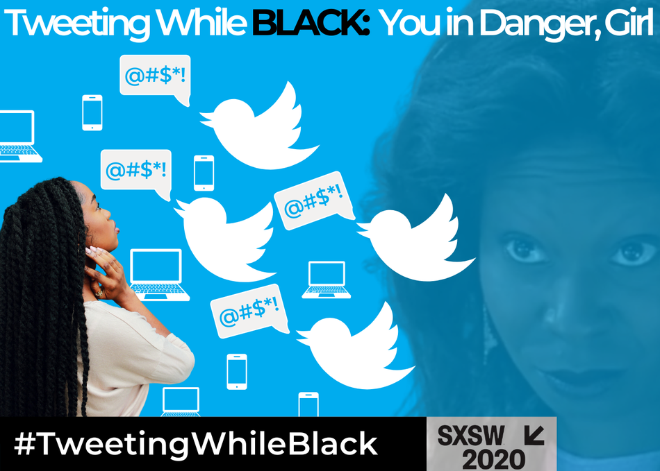 Tweeting While Black: You in Danger, Girl...