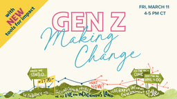 Gen Z is Making Change: New Tools for Impact
