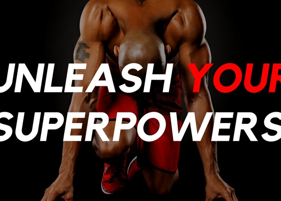 Unleash Your Superpowers