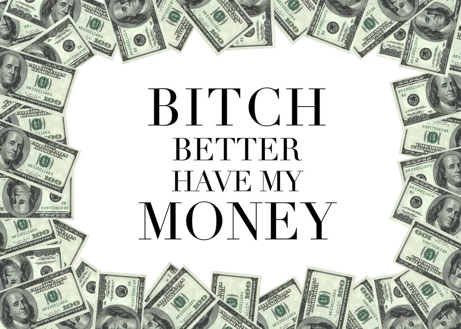 Bitch Better Have My Money: Financing Indie Films