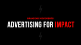Branding Movements: Advertising for Impact