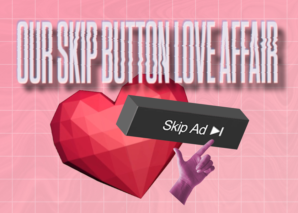 Our Skip Button Love Affair